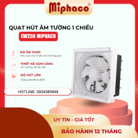 Quạt Hút Âm Tường 1 Chiều Miphaco EW-250