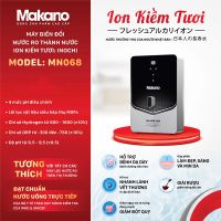 Máy biến đổi nước RO thành nước ion kiềm tươi Makano MN068